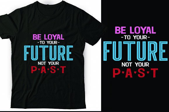 Be Loyal to Your Future Not Your Past