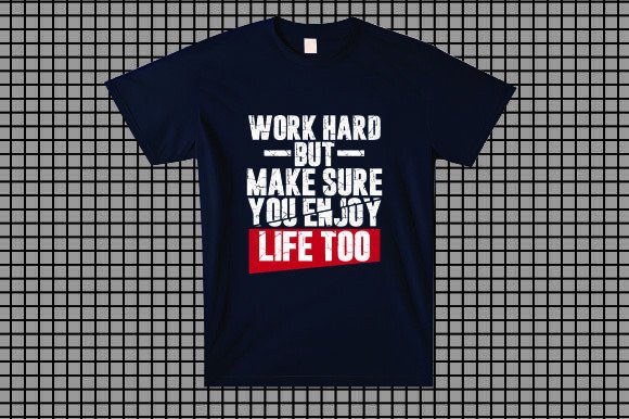 Work Hard but Enjoy Life T Design